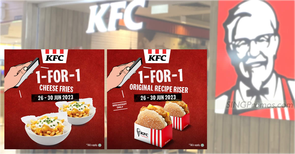 Featured image for KFC S'pore has Buy-1-Get-1-Free Original Recipe Riser and Cheese Fries deal from 26 - 30 Jun 2023