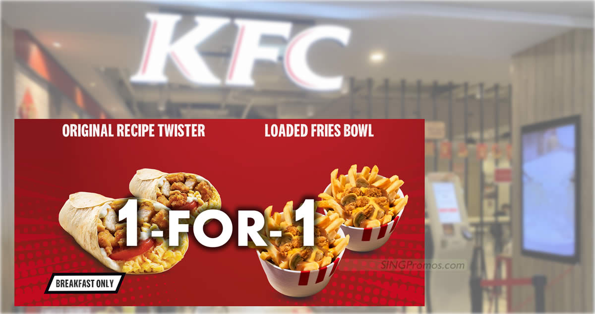 Featured image for KFC S'pore offering 1-FOR-1 Original Recipe Twister and Loaded Fries Bowl from 11 - 15 Oct 2023