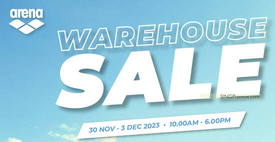 Arena Annual Warehouse Sale from 30 Nov – 3 Dec 2023