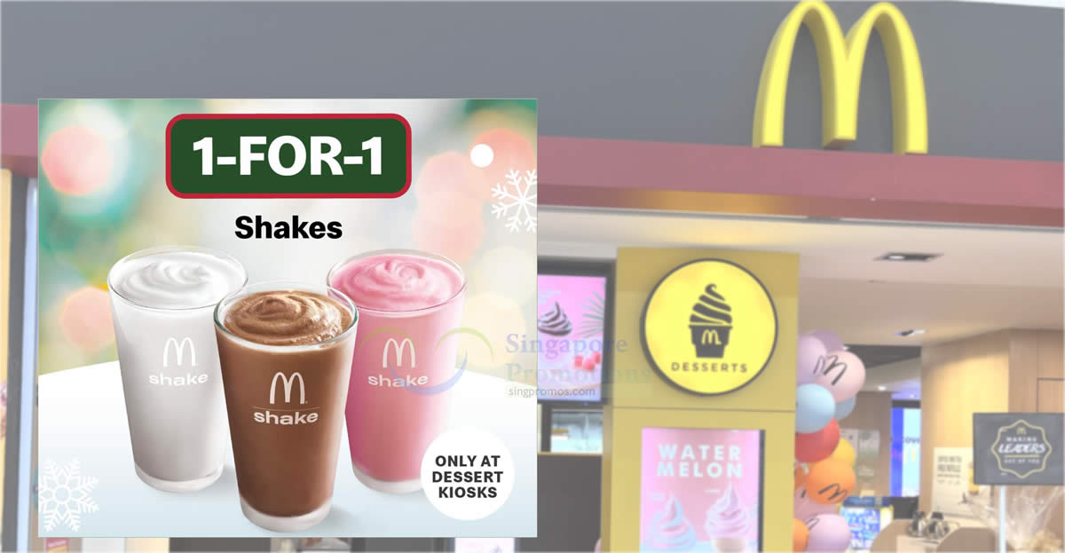 Featured image for Buy-1-Get-1-Free Shakes on Thursday 21 Dec at McDonald's S'pore Dessert Kiosks means you pay only $1.50 each