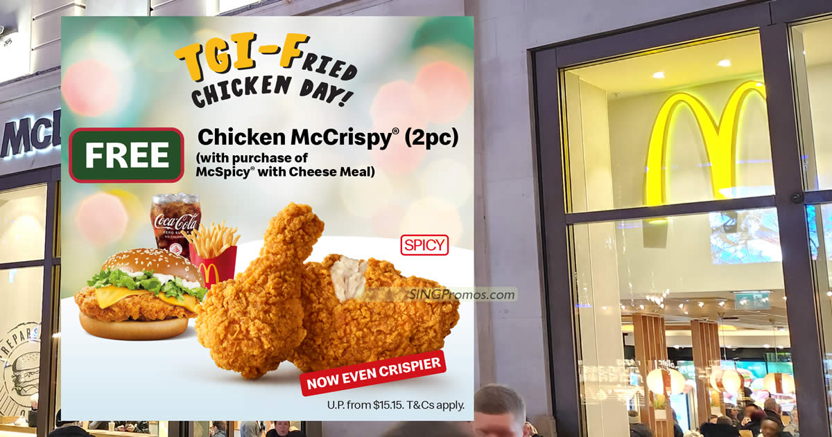 Featured image for Free Chicken McCrispy® (2pc) with purchase of McSpicy® with Cheese Meal on Friday, 15 Dec 2023