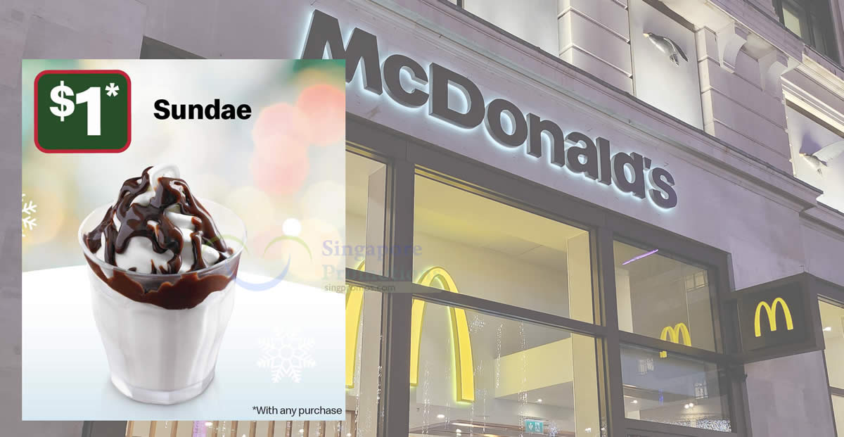 Featured image for McDonald's S'pore App has a S$1 all-day Sundae Treats deal with any purchase till 27 Dec 2023
