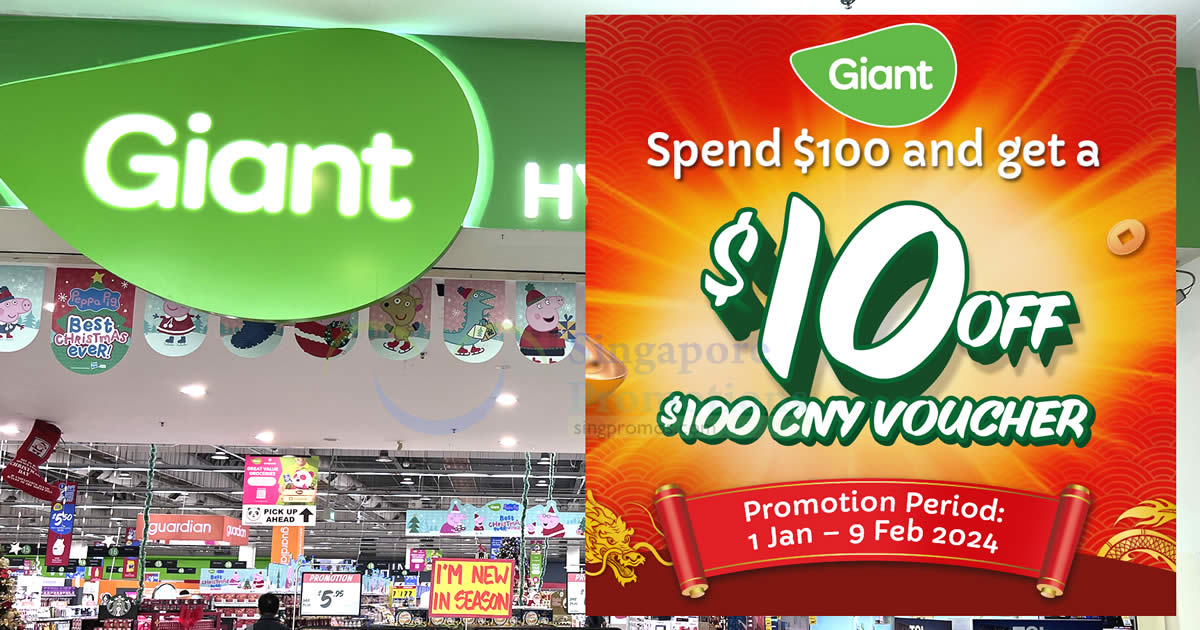 Featured image for Giant S'pore giving free $10 OFF $100 CNY voucher when you spend a min. $100 till 9 Feb 2024