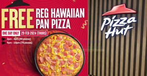 Featured image for Pizza Hut giving away free Hawaiian pizzas at S’pore outlets (except Express Stores) on 29 Feb 2024