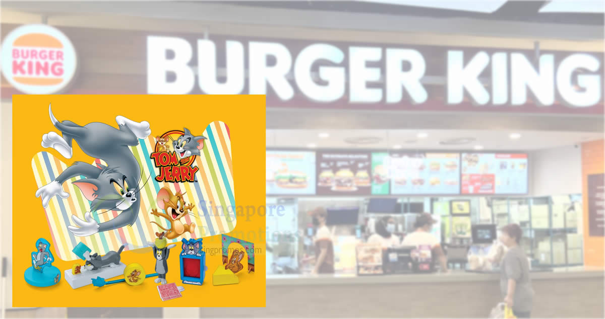 Featured image for Burger King S'pore's New Tom and Jerry Toys with King Jr. Meals till 19 May 2024