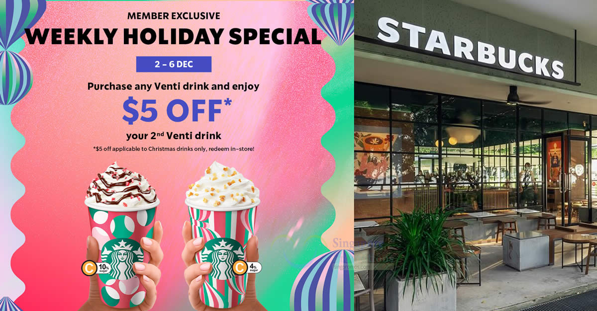 Starbucks S’pore Enjoy 5 OFF on your 2nd Venti Christmas drink with